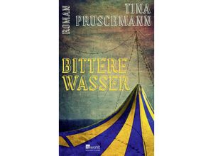 Bittere Wasser - Tina Pruschmann, Gebunden