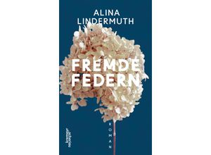 Fremde Federn - Alina Lindermuth, Gebunden