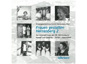Frauen gestalten Herrenberg 2: Herrenbergerinnen des 20. Jahrhunderts, Gebunden