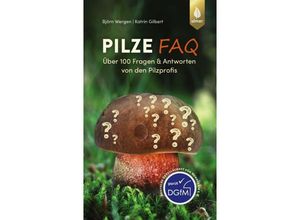 Pilze FAQ - Björn Wergen, Katrin Gilbert, Kartoniert (TB)