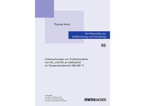 Untersuchungen zur Trockensorption von SO2 und HCl an Kalkhydrat im Temperaturbereich 200-500 °C - Thomas Horst, Kartoniert (TB)