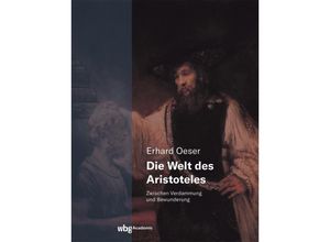 Die Welt des Aristoteles - Erhard Oeser, Gebunden