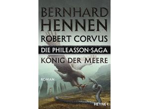 König der Meere / Die Phileasson-Saga Bd.12 - Bernhard Hennen, Robert Corvus, Taschenbuch