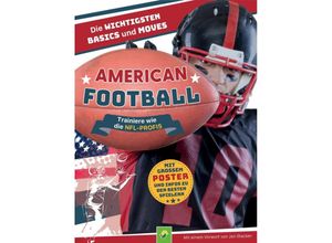 American Football - Trainiere wie die NFL-Profis - Schwager & Steinlein Verlag, Nicole Lindenroth, Sabine Janatschek, Kartoniert (TB)