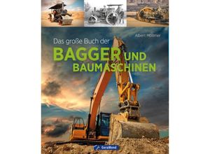 Das große Buch der Bagger und Baumaschinen - Albert Mößmer, Gebunden