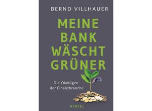Meine Bank wäscht grüner - Bernd Dr. Villhauer, Gebunden