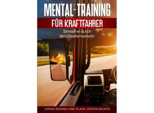 Mental - Training für Kraftfahrer - Zoran Baranji, Klaus Jürgen Becker, Kartoniert (TB)