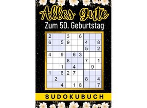 50 Geburtstag Geschenk Alles Gute zum 50. Geburtstag - Sudoku - Isamrätsel Verlag, Kartoniert (TB)