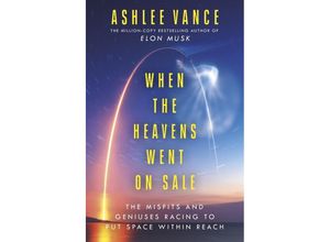 When The Heavens Went On Sale - Ashlee Vance, Kartoniert (TB)