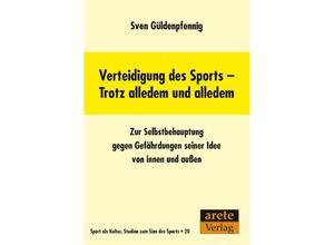 Verteidigung des Sports - Trotz alledem und alledem - Sven Güldenpfennig, Kartoniert (TB)