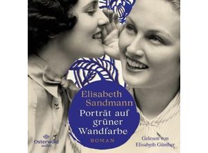Porträt auf grüner Wandfarbe,3 Audio-CD, 3 MP3 - Elisabeth Sandmann (Hörbuch)