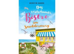 Das verträumte Bistro im Sanddornweg / Sanddornweg-Reihe Bd.2 - Kerstin Garde, Taschenbuch