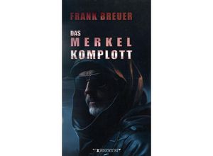 Das Merkel Komplott - Frank Breuer, Kartoniert (TB)