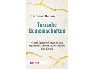 Toxische Gemeinschaften - Stephanie Butenkemper, Gebunden