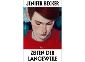 Zeiten der Langeweile - Jenifer Becker, Gebunden