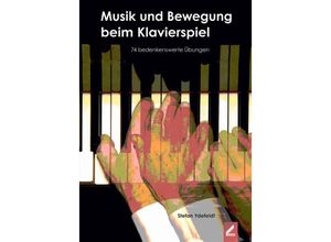 Musik und Bewegung beim Klavierspiel - Stefan Ydefeldt, Kartoniert (TB)