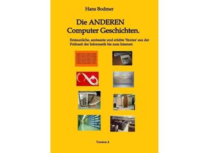 Die ANDEREN Computer 'Geschichten'. - Hans Bodmer, Kartoniert (TB)