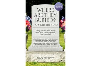 Where Are They Buried? (2023 Revised and Updated) - Tod Benoit, Kartoniert (TB)