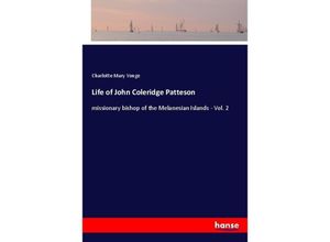 Life of John Coleridge Patteson - Charlotte Mary Yonge, Kartoniert (TB)