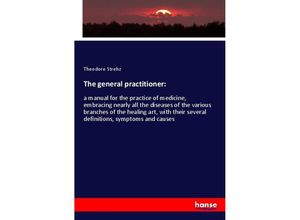 The general practitioner: - Theodore Strehz, Kartoniert (TB)