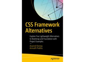 CSS Framework Alternatives - Aravind Shenoy, Anirudh Prabhu, Kartoniert (TB)