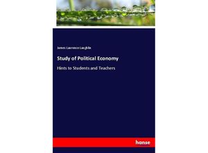 Study of Political Economy - James Laurence Laughlin, Kartoniert (TB)