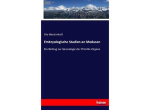 Embryologische Studien an Medusen - Elie Metchnikoff, Kartoniert (TB)