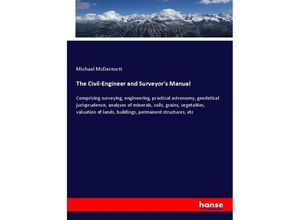 The Civil-Engineer and Surveyor's Manual - Michael Mcdermott, Kartoniert (TB)