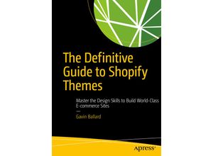 The Definitive Guide to Shopify Themes - Gavin Ballard, Kartoniert (TB)