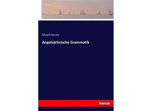 Angelsächsische Grammatik - Eduard Sievers, Kartoniert (TB)