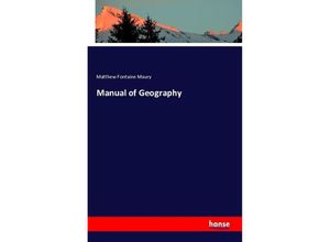 Manual of Geography - Matthew Fontaine Maury, Kartoniert (TB)