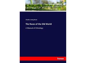 The Races of the Old World - Charles Loring Brace, Kartoniert (TB)