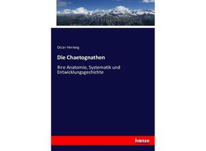 Die Chaetognathen - Oscar Hertwig, Kartoniert (TB)