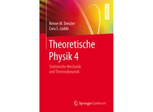 Statistische Mechanik und Thermodynamik - Reiner M. Dreizler, Cora S. Lüdde, Kartoniert (TB)