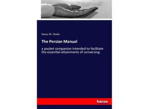 The Persian Manual - Henry W. Clarke, Kartoniert (TB)