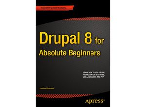 Drupal 8 for Absolute Beginners - James Barnett, Kartoniert (TB)