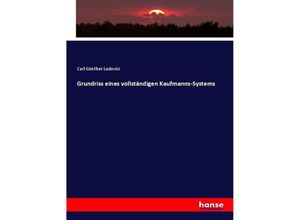 Grundriss eines vollständigen Kaufmanns-Systems - Carl Günther Ludovici, Kartoniert (TB)