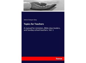 Topics for Teachers - James Comper Gray, Kartoniert (TB)