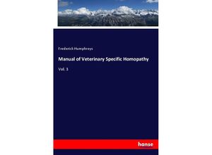 Manual of Veterinary Specific Homopathy - Frederick Humphreys, Kartoniert (TB)
