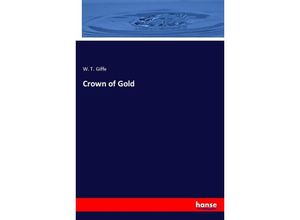 Crown of Gold - W. T. Giffe, Kartoniert (TB)