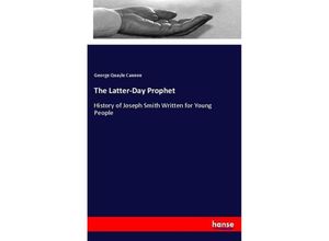The Latter-Day Prophet - George Q. Cannon, Kartoniert (TB)