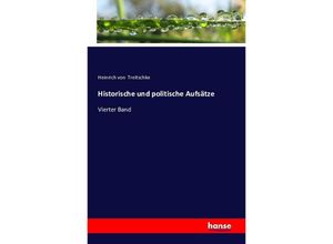 Historische und politische Aufsätze - Heinrich von Treitschke, Kartoniert (TB)