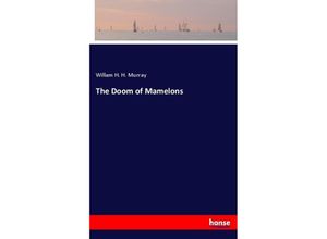 The Doom of Mamelons - Willam H. H. Murray, Kartoniert (TB)