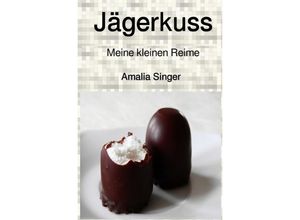 Jägerkuss - Amalia Singer, Kartoniert (TB)