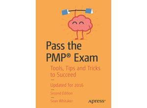 Pass the PMP® Exam; . - Sean Whitaker, Kartoniert (TB)