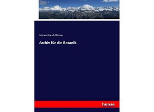 Archiv für die Botanik - Johann Jacob Römer, Kartoniert (TB)