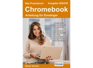 Das Praxisbuch Chromebook - Anleitung für Einsteiger (Ausgabe 2024/25) - Rainer Gievers, Kartoniert (TB)