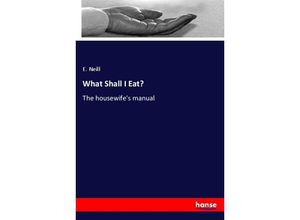 What Shall I Eat? - E. Neill, Kartoniert (TB)