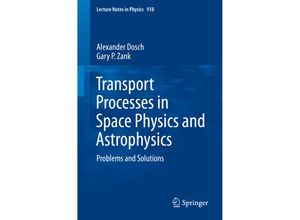 Transport Processes in Space Physics and Astrophysics - Alexander Dosch, Gary P. Zank, Kartoniert (TB)