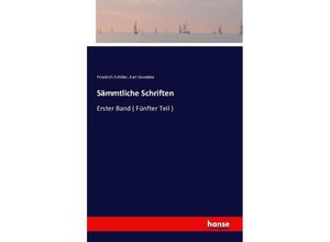 Sämmtliche Schriften - Friedrich Schiller, Karl Goedeke, Kartoniert (TB)